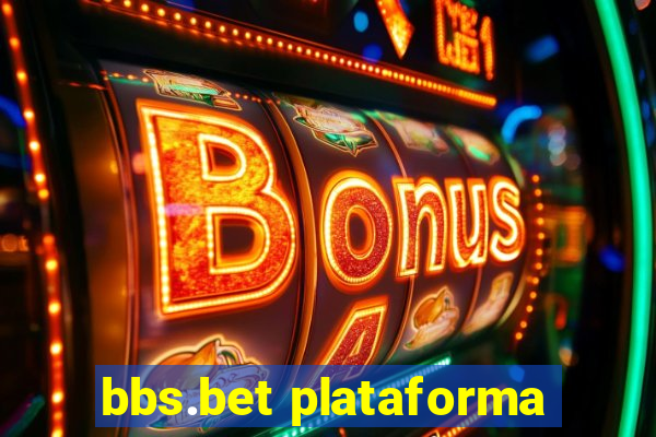 bbs.bet plataforma